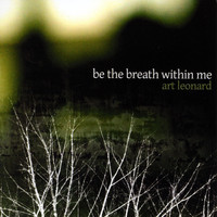 Art Leonard - Be the Breath Within Me