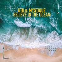 KTB - Believe in the Ocean