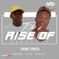 Drew Van Moek & Pronic D'MuziQ - The Rise Of Maracity EP