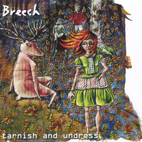 Breech - Tarnish and undress