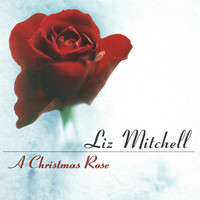 Liz Mitchell - A Christmas Rose