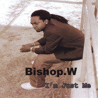 Bishop Wayne - I'M JUST ME