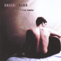 Brian Keane - I Ain't Even Lonely