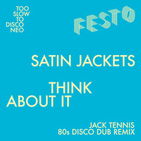 Satin Jackets - Think About It (Jack Tennis 80s Dub Remix)