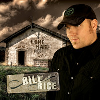 Bill Rice - Long Hard Ride