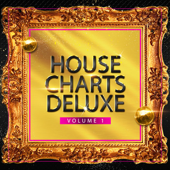 Various Artists - House Charts Deluxe, Vol. 1 (Explicit)