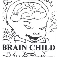 Brain Child - Brain Child Presents Volume 2