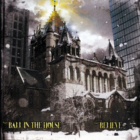 Ball in the House - Believe