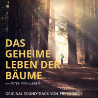 Freya Arde - Das geheime Leben der Bäume - mit Peter Wohlleben (Original Score)
