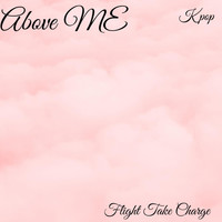 Flight Take Charge - Above Me (Explicit)
