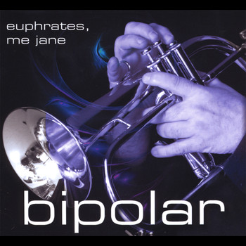 Bipolar - Euphrates, Me Jane (Explicit)