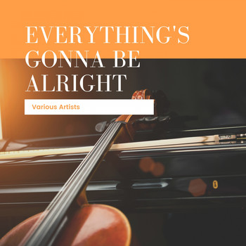 Various Artists - Everything's Gonna Be Alright