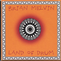Brian Melvin - Land of Drum