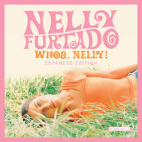 Nelly Furtado - Whoa, Nelly! (Expanded Edition) (Explicit)