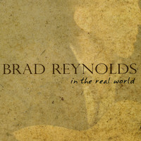 Brad Reynolds - In the Real World