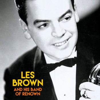 Les Brown & His Band Of Renown - Les Brown & His Band of Renown (Remastered)