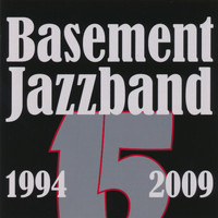 Basement Jazzband - Basement 15 År 1994-2009