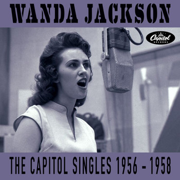 Wanda Jackson - The Capitol Singles 1956-1958