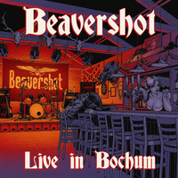 Beavershot - Live in Bochum (Explicit)