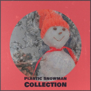 Various Artists - Plastic Snowman Collection (Explicit)