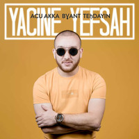 Yacine Yefsah - Acu Akka Bɣant Teḥdayin