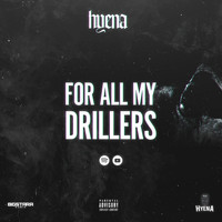 Hyena - For All My Drillers (Explicit)
