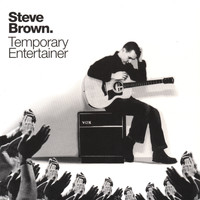 Steve Brown - Temporary Entertainer