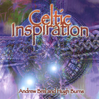 Andrew Brel & Hugh Burns - Celtic Inspiration
