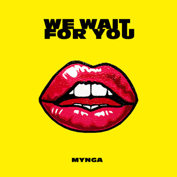 Mynga - We Wait for You