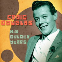 Craig Douglas - His Golden Years (Remastered)