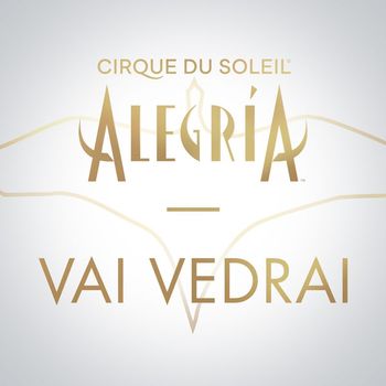 Cirque du Soleil - Vai Vedrai
