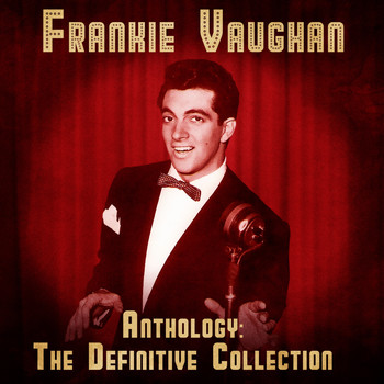 Frankie Vaughan - Anthology: The Definitive Collection (Remastered)