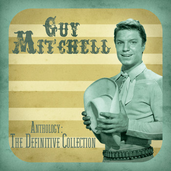 Guy Mitchell - Anthology: The Definitive Collection (Remastered)