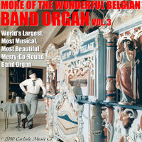 Paul Eakins' Mortier Belgian Band Organ - More of the Wonderful Belgian Band Organ Vol.3
