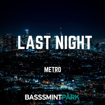 Metro - Last Night