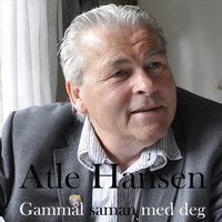 Atle Hansen - Gammal Saman Med Deg - Single