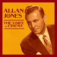 Allan Jones - The Voice of Cinema (Remastered)