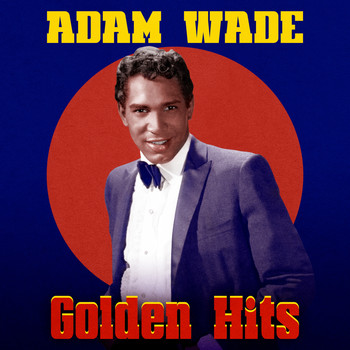 Adam Wade - Golden Hits (Remastered)