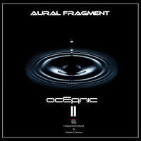 Aural Fragment - Oceanic II