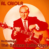 Al Caiola - Anthology: The Deluxe Collection (Remastered)