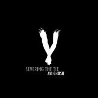 Avi Ghosh - Severing the Tie (Explicit)