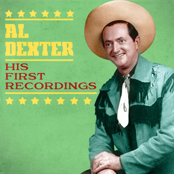 Al Dexter - His First Recordings (Remastered)