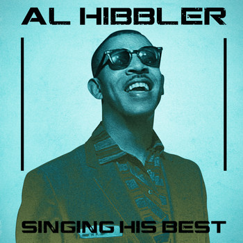 Al Hibbler - Singing His Best (Remastered)