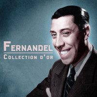 Fernandel - Collection d'or (Remastered)