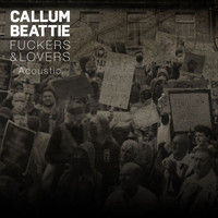 Callum Beattie - Lovers & Fuckers (Explicit)