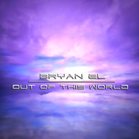 Bryan El - Out of This World