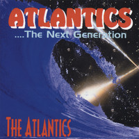 The Atlantics - Atlantics - The Next Generation