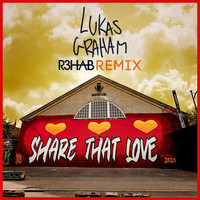 Lukas Graham - Share That Love (R3HAB Remix)