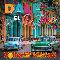 Collectif Métissé - Dale El Ritmo (Reggaeton Mix)