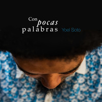 Yoel Soto - Con Pocas Palabras